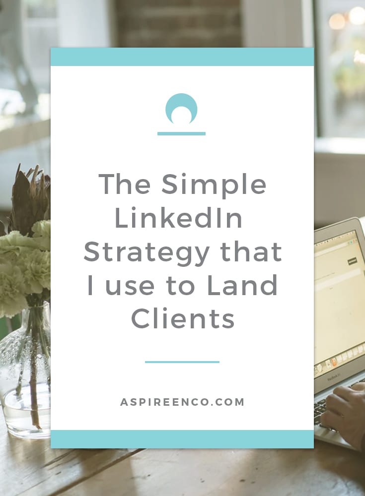 The Simple LinkedIn Strategy that I use to Land Clients