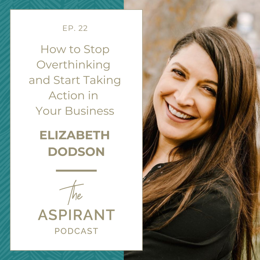 How to Stop Overthinking and Start Taking Action in Your Business ...