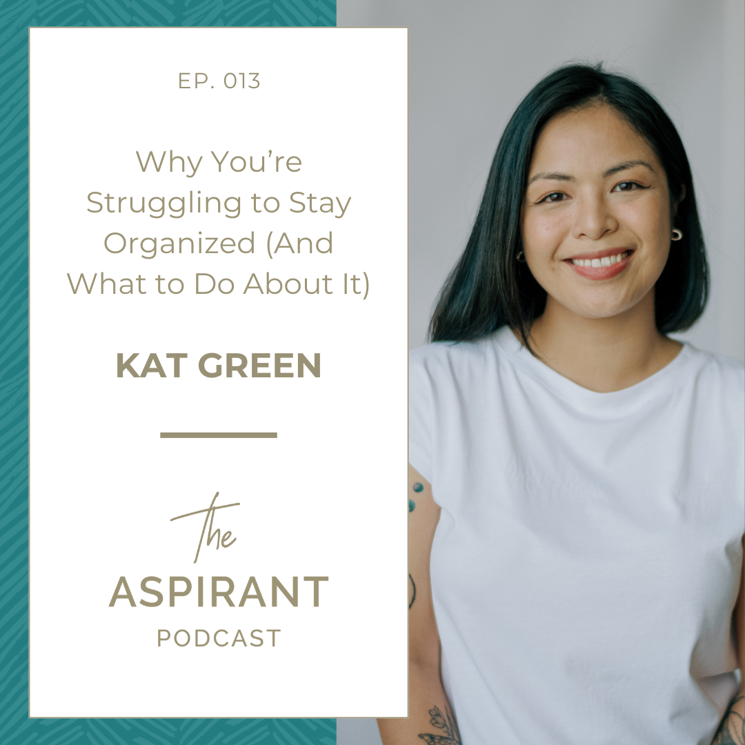 EP012-Why You’re Struggling to Stay Organized (And What to Do About It)